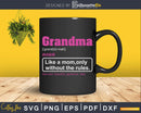 Grandma Definition Like A Mom Only Without The Rules Svg