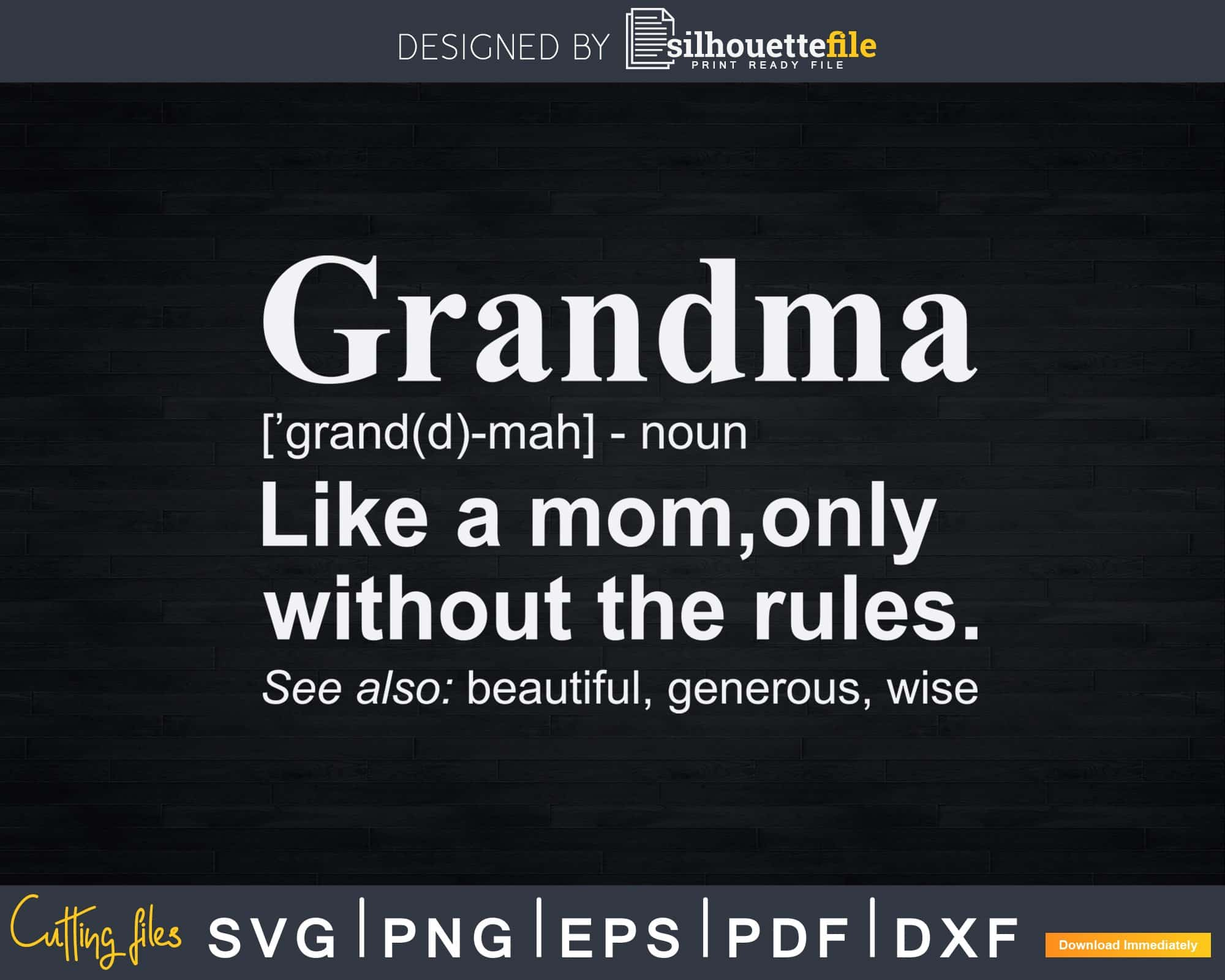 Grandma Definition Svg Dxf Png Print Ready Cut Files | Silhouettefile