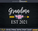 Grandma Est 2021 Shirt New Svg Png Instant Cut Files