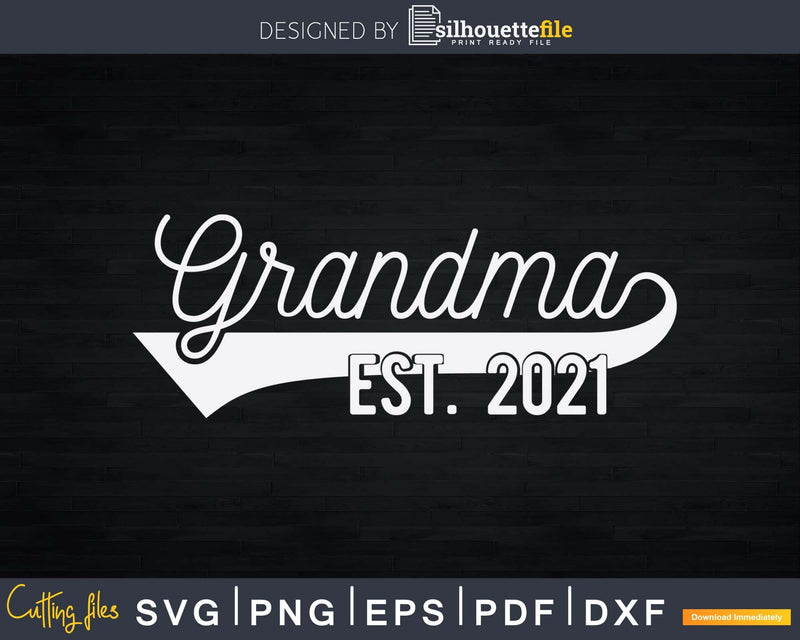 Grandma Est. 2021 Svg Dxf Digital Cut Files