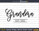 Grandma Est 2021 SVG Pregnancy Announcement Established