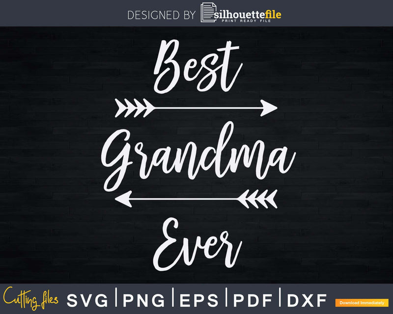 Grandma Gift Best Ever Svg Png Instant Cut Files