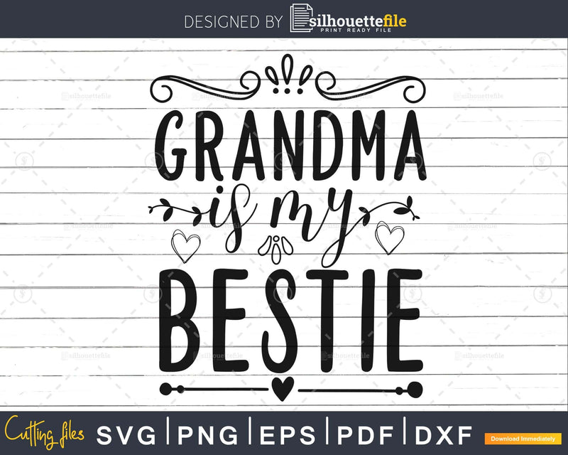 Grandma is My Bestie Svg Shirt Baby Shower File for Cricut