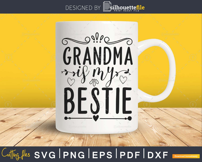 Grandma is My Bestie Svg Shirt Baby Shower File for Cricut