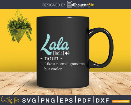 Grandma Lala Funny Definition Svg Png Printable Design