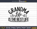 Grandma Life Is The Best Svg Dxf Digital Cut Files