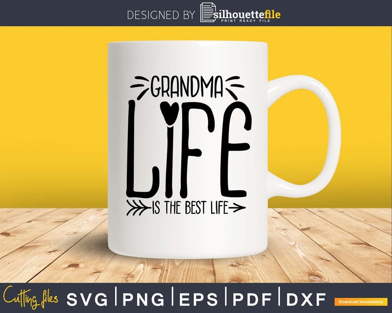 Grandma life is the best svg png digital files
