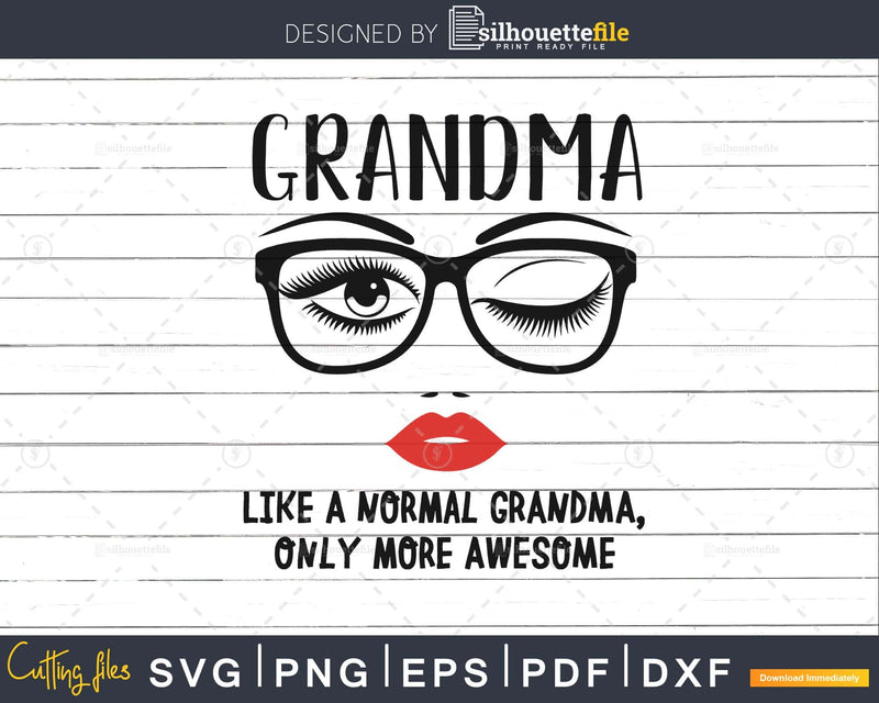 Grandma like a normal grandma only more awesome svg face