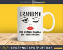 Grandma like a normal grandma only more awesome svg png