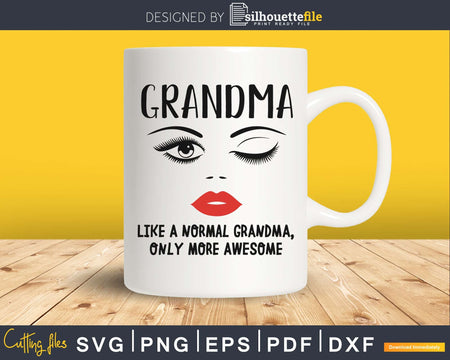 Grandma like a normal grandma only more awesome svg png