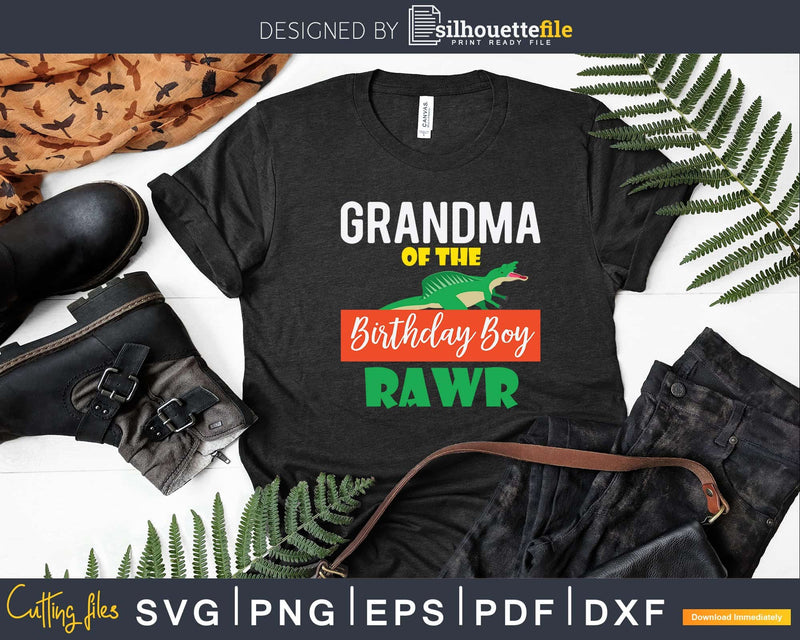 Grandma of the Birthday Boy Rawr Dinosaur Raptor Svg Png