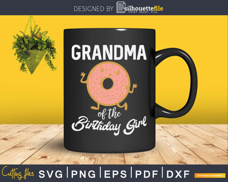 Grandma of the Birthday Girl Donut Svg Png Silhouette Files