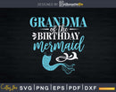 Grandma Of The Birthday Mermaid Svg Print-Ready Cut Files