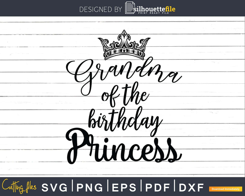 Grandma Of The Birthday Princess Matching Family Svg Png