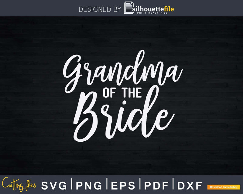 Grandma of the Bride Svg Cute Wedding Engagement