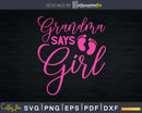 Grandma Says Girl Cute Gender Reveal Team Pink Svg Png
