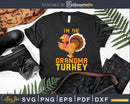 Grandma Turkey Matching Family Group Thanksgiving Party Svg