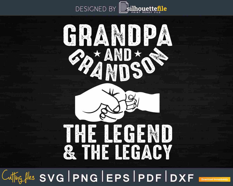 Grandpa and Grandson the Legend Legacy Svg Cricut Files