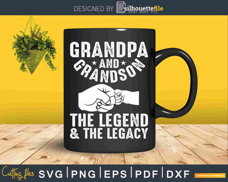Grandpa and Grandson the Legend Legacy Svg Cricut Files