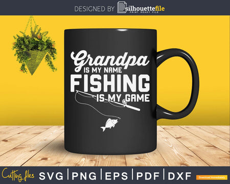 Grandpa is My Name Fishing Game svg design printable cut