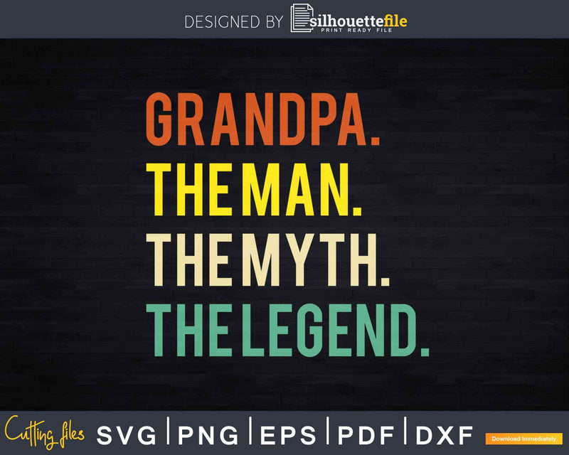 Grandpa The Man Myth Legend Svg Dxf Design Cricut Cutting