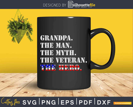 Grandpa The Man Myth Veterans Svg Cricut Cut Files