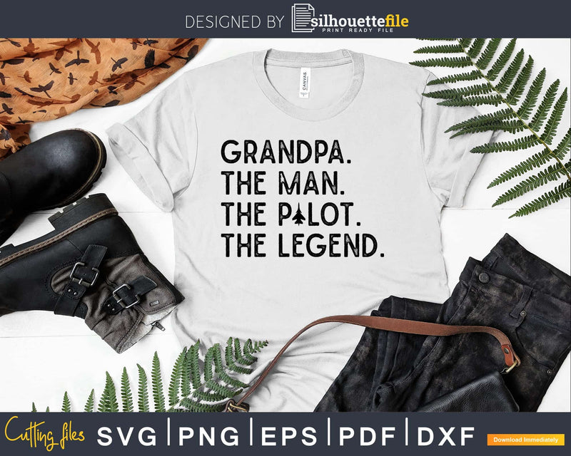 Grandpa The Man Pilot Legend svg design printable cut file