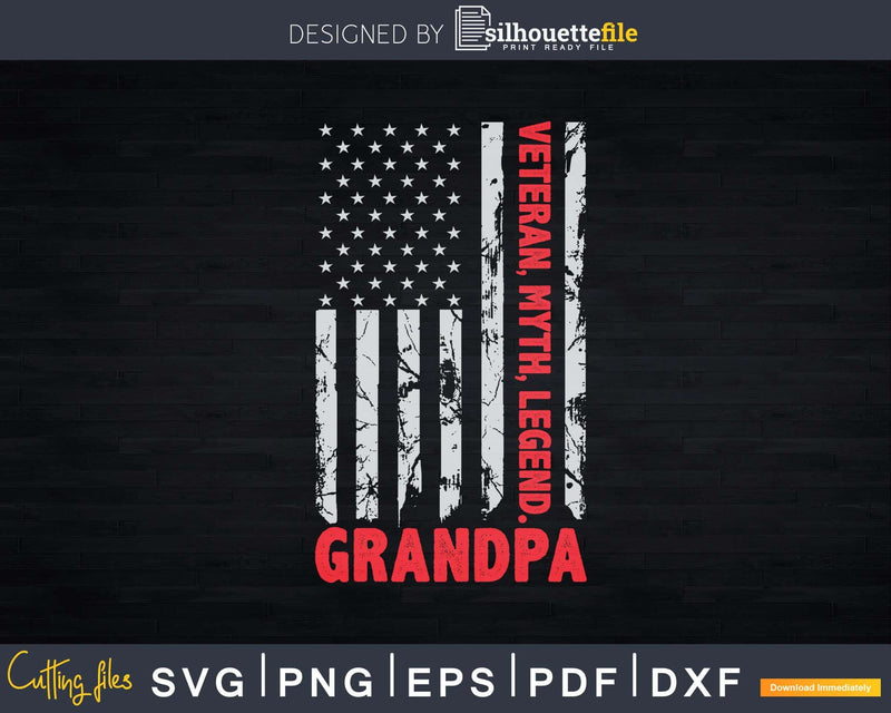 Grandpa Veteran Myth Legend USA Flag Fathers Day Svg