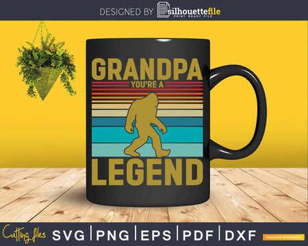 Grandpa You’re A Legend Vintage Bigfoot Svg Png Cut File