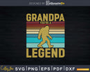 Grandpa You’re A Legend Vintage Bigfoot Svg Png Cut File