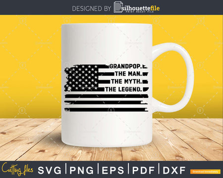 Grandpop The Man Myth Legend USA Flag Svg Digital T-shirt
