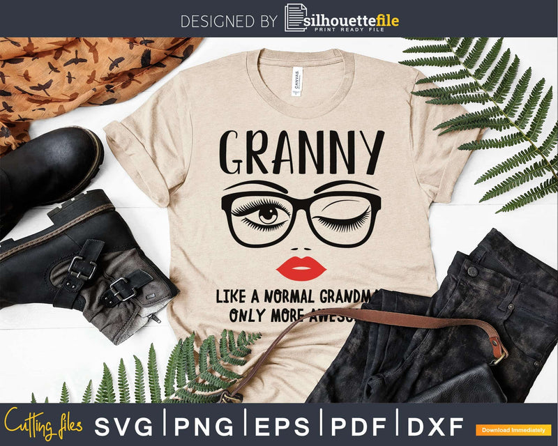 Granny like a normal grandma only more awesome svg face