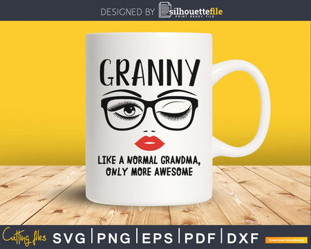 Granny like a normal grandma only more awesome svg face