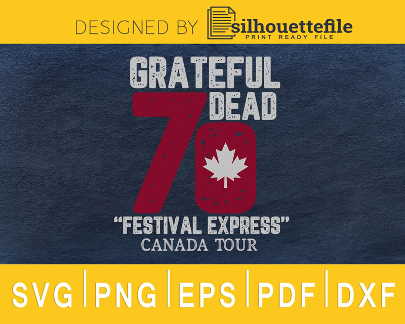 Grateful Dead Festival Express Canada Tour 1970 svg cricut