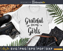 Grateful for my Girls Svg cricut Silhouette Cut Files