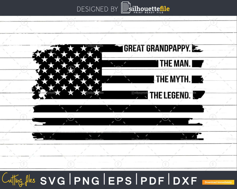 Great Grandpappy The Man Myth Legend USA Flag Svg Digital