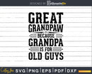 Great Grandpaw Because Grandpa is for Old Guys Fathers Day
