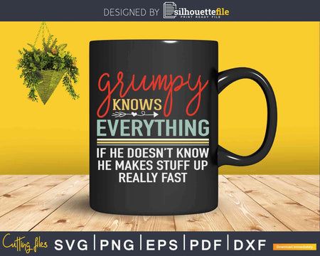 Grumpy Know Everything Funny Grandfather Fathers Day Svg