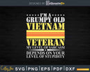 Grumpy old Vietnam Veteran Svg T-shirt Design