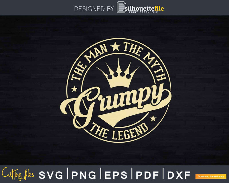 Grumpy The Man Myth Legend Svg Cricut Cutting Files