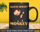 Guess What Monkey Butt Funny Svg Png Digital Cutting Files