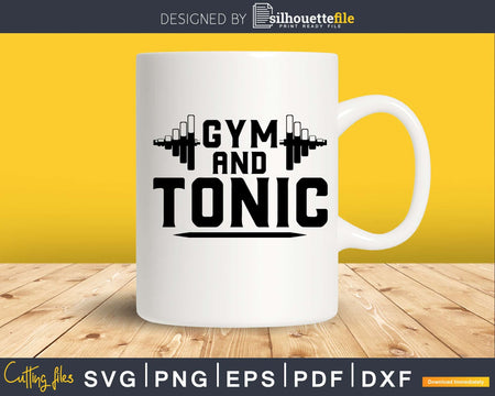 Gym And Tonic Funny Fitness svg printable cut file