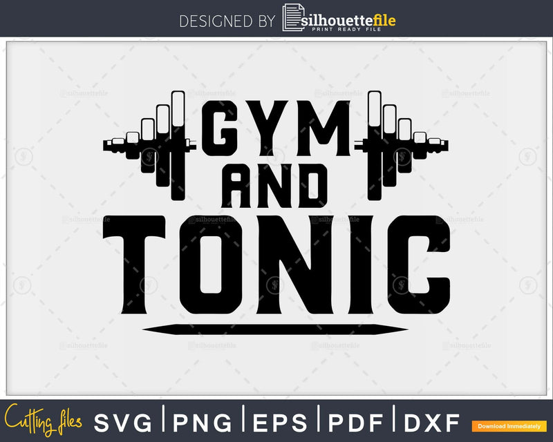 Gym And Tonic Funny Fitness svg printable cut file