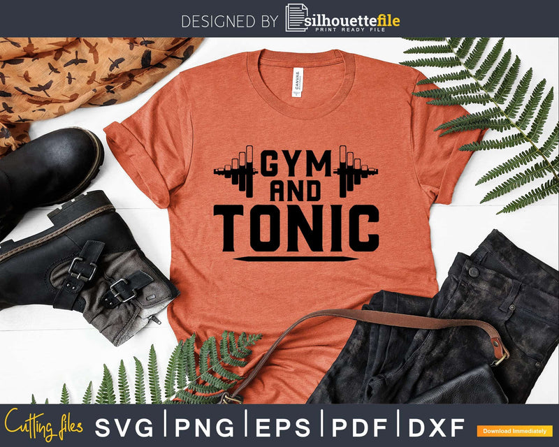 Gym And Tonic Funny Fitness svg printable cut file