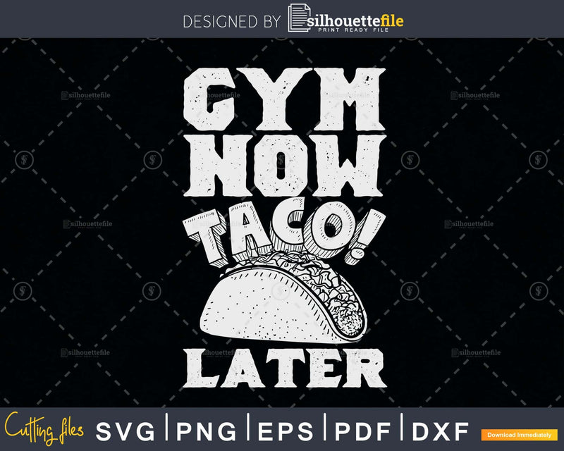 Gym Now Tacos Later Funny Workout Motivation Food & Fitness