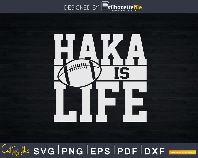 Haka Is Life New Zealand Rugby Team Jersey Sport Scrum Svg