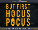 Halloween But First Hocus Pocus Cat Silhouette Svg Cut Files