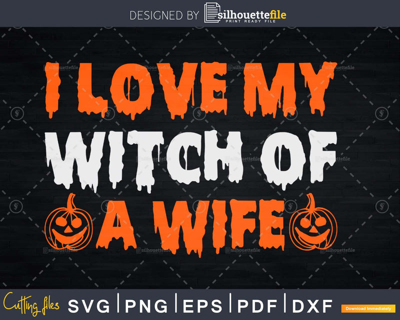 Halloween Couples Costumes I Love My Witch of a Wife svg