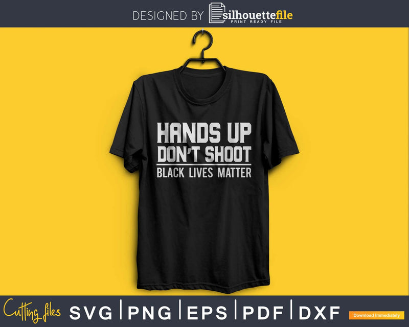 Hands Up Don’t Shoot Black Lives Matter craft svg cut file