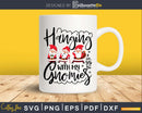 Hanging with my Gnomies Svg Designs Cricut Craft Cut File